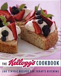 The Kelloggs Cookbook: 200 Classic Recipes for Todays Kitchen (Hardcover)