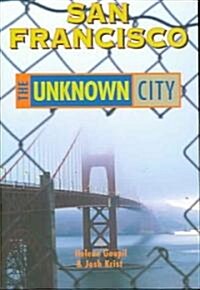 San Francisco: The Unknown City (Paperback)