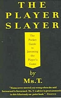The Player Slayer: The Pocket Guide to Jamming the Players Game (Paperback)