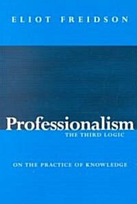 Professionalism: The Third Logic (Paperback)
