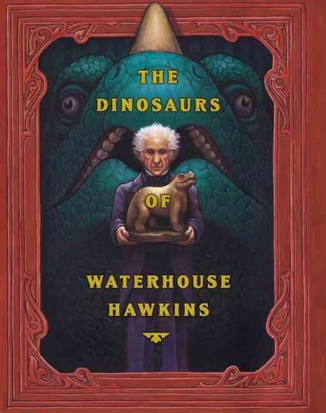 The Dinosaurs of Waterhouse Hawkins (Hardcover)