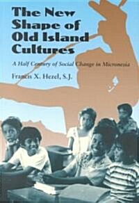 The New Shape of Old Island Cultures (Paperback)