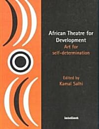 African Theatre for Development : Art for Self-determination (Paperback)