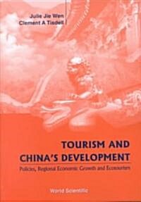 Tourism and Chinas Development- Policies, Regional Economic Growth & Ecotourism (Paperback)