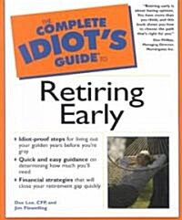 The Complete Idiots Guide to Retiring Early (Paperback)
