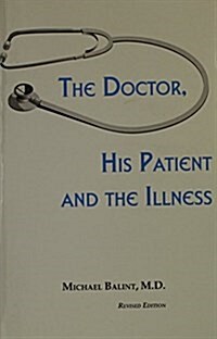 The Doctor, His Patient and the Illness (Paperback, Revised)