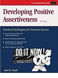 Developing Positive Assertiveness: Practical Techniques for Personal Success (Paperback, 3rd, Revised)