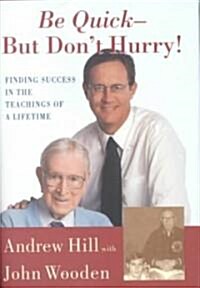 [중고] Be Quick - But Don‘t Hurry: Finding Success in the Teachings of a Lifetime (Hardcover)