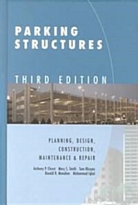Parking Structures: Planning, Design, Construction, Maintenance and Repair (Paperback, 3, 2001)