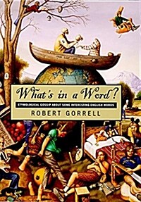 Whats in a Word: Etymological Gossip about Some Interesting English Words (Hardcover)