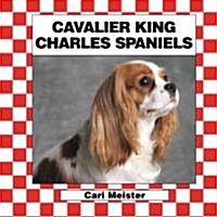 Cavalier King Charles Spaniels (Library Binding)