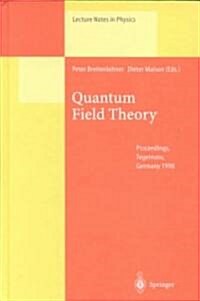 Quantum Field Theory: Proceedings of the Ringberg Workshop Held at Tegernsee, Germany, 21-24 June 1998 on the Occasion of Wolfhart Zimmerman (Hardcover, 2000)