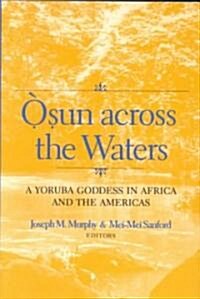 Osun Across the Waters: A Yoruba Goddess in Africa and the Americas (Paperback)