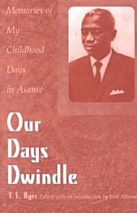 Our Days Dwindle (Paperback)