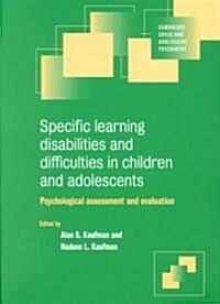 Specific Learning Disabilities and Difficulties in Children and Adolescents : Psychological Assessment and Evaluation (Paperback)