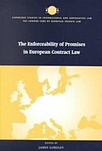 The Enforceability of Promises in European Contract Law (Hardcover)