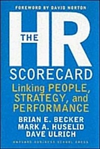 The HR Scorecard: Linking People, Strategy, and Performance (Hardcover)