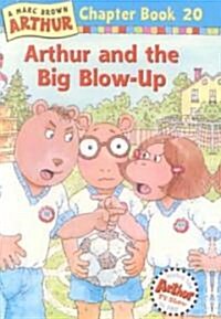 Arthur and the Big Blow-Up (Prebind)