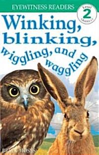 Winking, Blinking, Wiggling, and Waggling ()