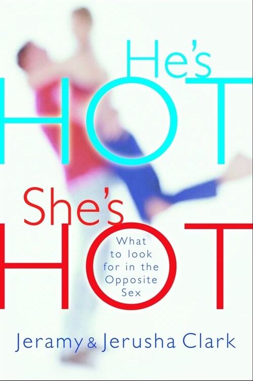 Hes HOT, Shes HOT: What to Look for in the Opposite Sex (Paperback)