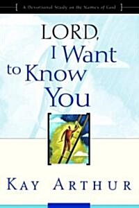 [중고] Lord, I Want to Know You: A Devotional Study on the Names of God (Paperback)