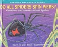 Do All Spiders Spin Webs? ()