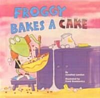 Froggy Bakes a Cake (Prebound, Bound for Schoo)