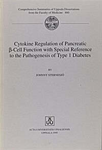 Cytokine Regulation of Pancreatic B-Cell Function With Special Reference to the Pathogenesis of Type 1 Diabetes (Paperback)