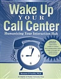 Wake Up Your Call Center (Paperback, 3rd)