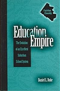 Education Empire: The Evolution of an Excellent Suburban School System (Hardcover)