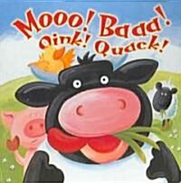 Moo! Baa! Oink! Quack! (Board Book, LTF)