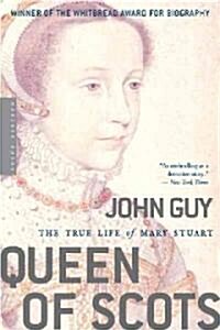 Queen of Scots: The True Life of Mary Stuart (Paperback)