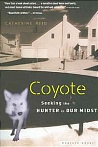 Coyote: Seeking the Hunter in Our Midst (Paperback)