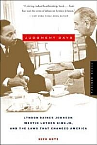 Judgment Days: Lyndon Baines Johnson, Martin Luther King Jr., and the Laws That Changed America (Paperback)