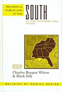 Religion and Public Life in the South: In the Evangelical Mode (Hardcover)