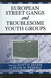 European Street Gangs and Troublesome Youth Groups (Hardcover)