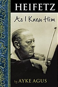 Heifetz as I Knew Him (Paperback)