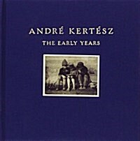 Andre Kertesz: The Early Years (Hardcover)