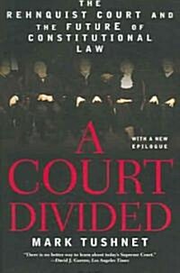 A Court Divided: The Rehnquist Court and the Future of Constitutional Law (Paperback)