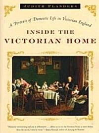 [중고] Inside the Victorian Home: A Portrait of Domestic Life in Victorian England (Paperback)