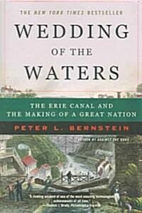 [중고] Wedding of the Waters: The Erie Canal and the Making of a Great Nation (Paperback)