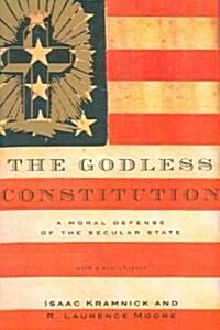 Godless Constitution: A Moral Defense of the Secular State (Paperback)
