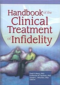 Handbook of the Clinical Treatment of Infidelity (Hardcover)