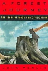 A Forest Journey: The Story of Wood and Civilization (Paperback)