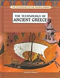 The Technology of Ancient Greece (Library Binding)