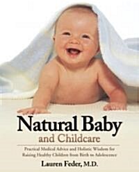 [중고] Natural Baby and Childcare: Practical Medical Advice and Holistic Wisdom for Raising Healthy Children from Birth to Adolescence (Paperback)