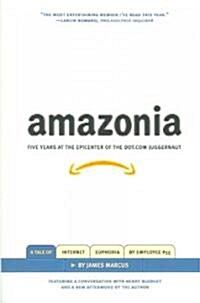 Amazonia: Five Years at the Epicenter of the Dot.com Juggernaut (Paperback)