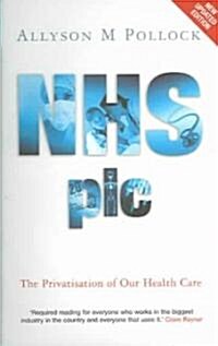 NHS plc : The Privatisation of Our Health Care (Paperback, 2 New edition)
