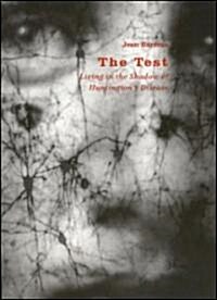 The Test: Living in the Shadow of Huntingtons Disease (Paperback)