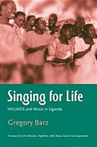 Singing for Life : HIV/AIDS and Music in Uganda (Paperback)